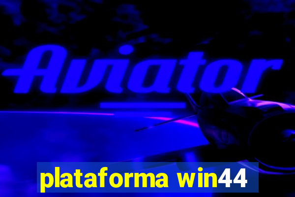 plataforma win44